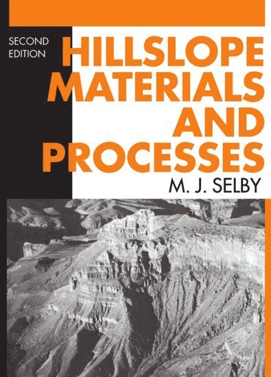M. J. Selby, New Zealand) Selby, M. J. (Professor of Earth Sciences, Professor of Earth Sciences, University of Waikato - Hillslope Materials and Processes, Häftad