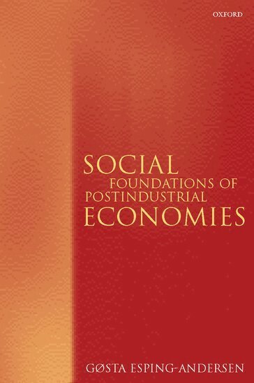 Gosta Esping-Andersen - Social Foundations of Postindustrial Economies, Häftad