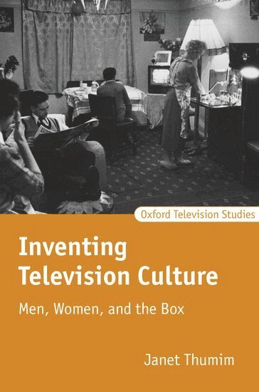 Janet Thumim - Inventing Television Culture, Inbunden