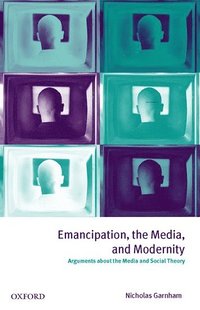 bokomslag Emancipation, the Media, and Modernity