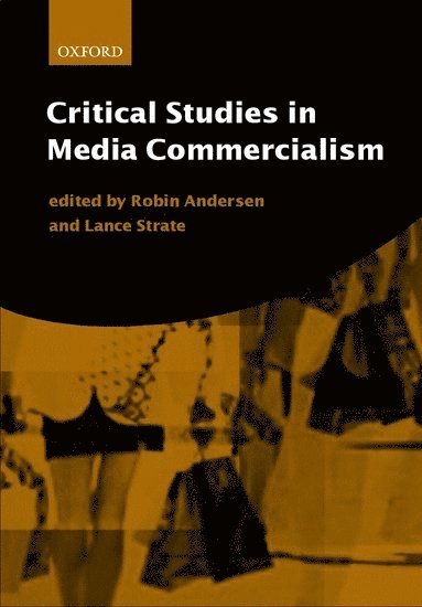 Robin Andersen, Lance Strate, Robin Andersen, Lance Strate, Fordham University) Andersen, Robin (Associate Professor in the Department of Communication and Media Studies, Associate Professor in the Department of Communication and Media Studies, Fordham University) Strate, Lance (Associate Professor and Chair, Department of Communication and Media Studies, Associate Professor and Chair, Department of Communication and Media Studies - Critical Studies in Media Commercialism, Häftad