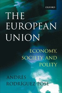 bokomslag The European Union: Economy, Society, and Polity
