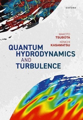 Makoto Tsubota, Kenichi Kasamatsu, Osaka Metropolitan University) Tsubota, Makoto (Professor, Professor, Department of Physics, Kindai University) Kasamatsu, Kenichi (Professor, Professor, Department of Physics - Quantum Hydrodynamics and Turbulence, Inbunden