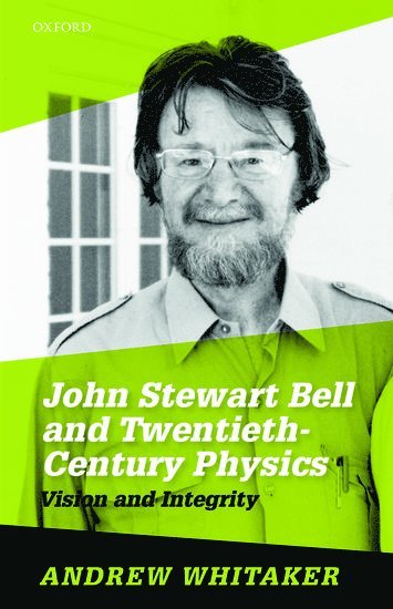 bokomslag John Stewart Bell and Twentieth-Century Physics