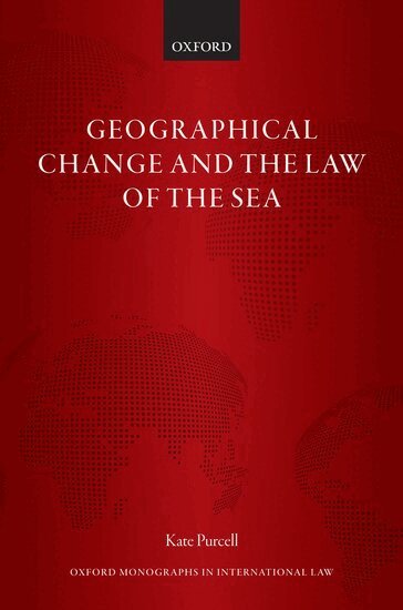 Kate Purcell - Geographical Change and the Law of the Sea, Inbunden