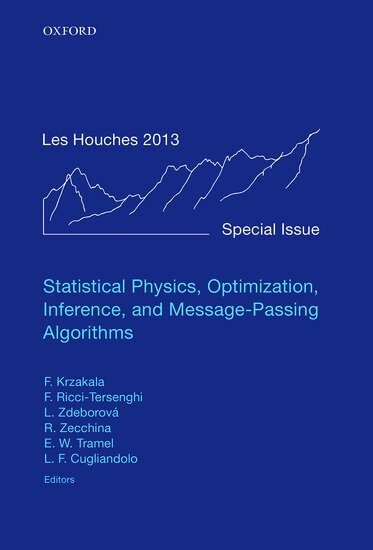 KRZAKALA ET AL, Florent Krzakala, Federico Ricci-Tersenghi, Lenka Zdeborova, Riccardo Zecchina, Eric W. Tramel, Leticia F. Cugliandolo - Statistical Physics, Optimization, Inference, and Message-Passing Algorithms, Inbunden