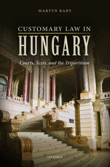 Martyn Rady - Customary Law in Hungary, Inbunden