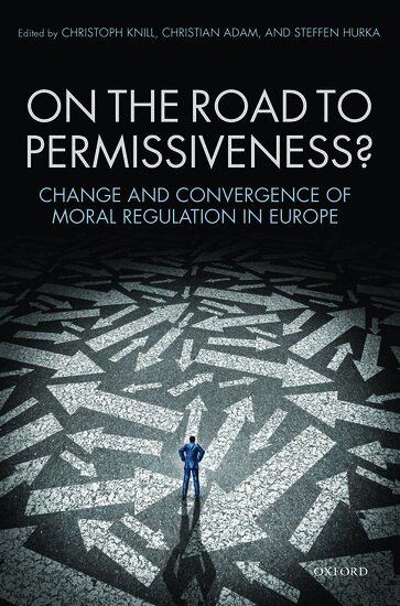 Christoph Knill, Christoph Knill, Christian Adam, Steffen Hurka - On the Road to Permissiveness?, Inbunden