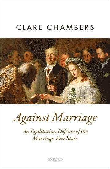 Clare Chambers - Against Marriage, Inbunden