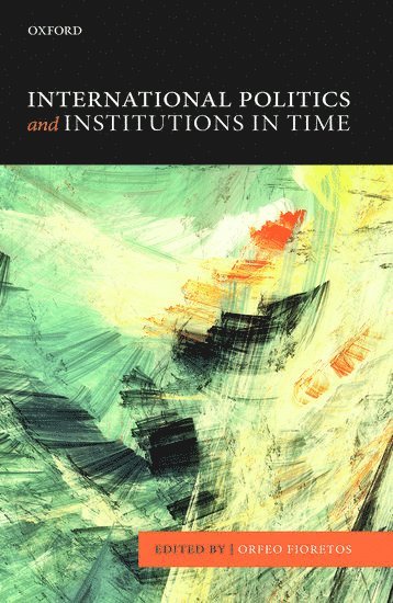 bokomslag International Politics and Institutions in Time