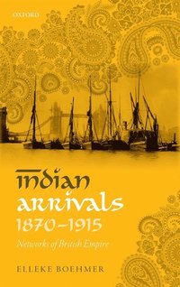 bokomslag Indian Arrivals, 1870-1915