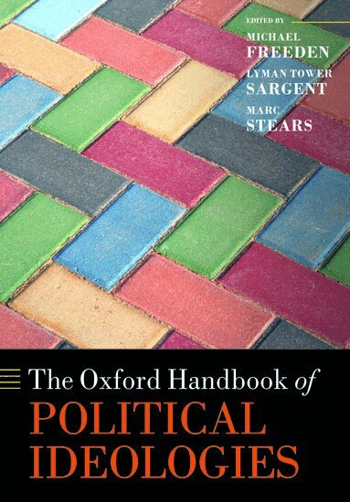Michael Freeden, Lyman Tower Sargent, Marc Stears - The Oxford Handbook of Political Ideologies, Häftad