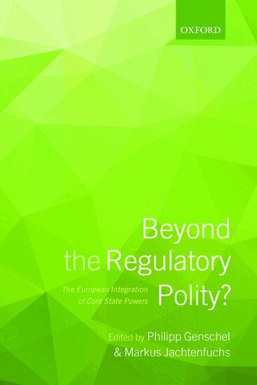 Philipp Genschel, Markus Jachtenfuchs - Beyond the Regulatory Polity?, Häftad