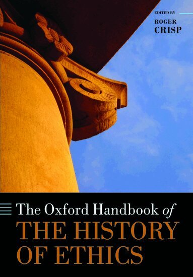 Roger Crisp - The Oxford Handbook of the History of Ethics, Häftad