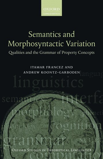 Itamar Francez, Andrew Koontz-Garboden - Semantics and Morphosyntactic Variation, Häftad