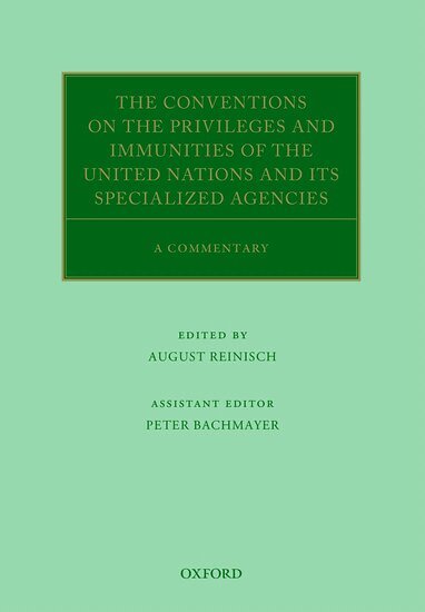 REINISCH, August Reinisch - The Conventions on the Privileges and Immunities of the United Nations and its Specialized Agencies, Inbunden