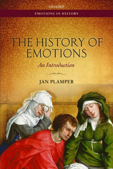 Jan Plamper, University of London) Plamper, Jan (Professor of History, Professor of History, Goldsmiths - The History of Emotions, Häftad