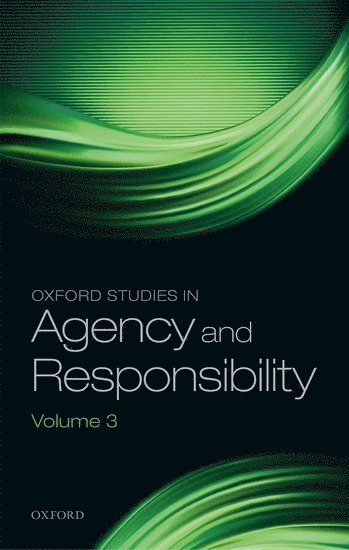 Oxford Studies in Agency and Responsibility 1