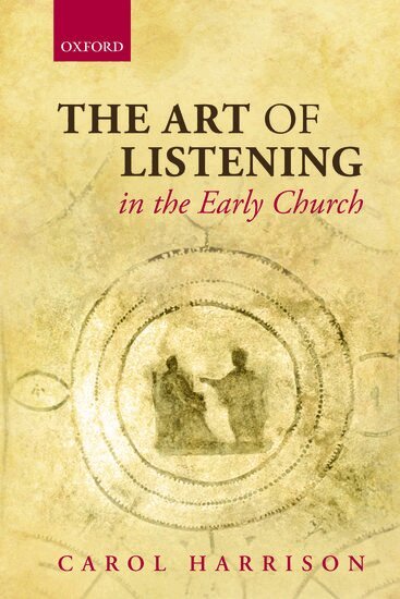 Carol Harrison - The Art of Listening in the Early Church, Häftad