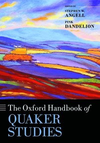 bokomslag The Oxford Handbook of Quaker Studies