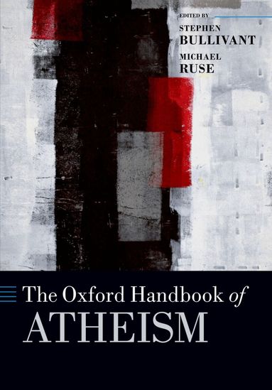 Stephen Bullivant, Michael Ruse - The Oxford Handbook of Atheism, Häftad