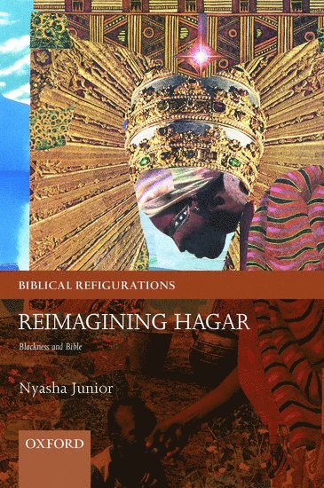 Nyasha Junior, Temple University) Junior, Nyasha (Associate Professor in the Department of Religion, Associate Professor in the Department of Religion - Reimagining Hagar, Inbunden