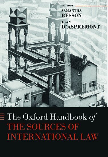 Jean d'Aspremont, Samantha Besson, Sévrine Knuchel - The Oxford Handbook of the Sources of International Law, Inbunden