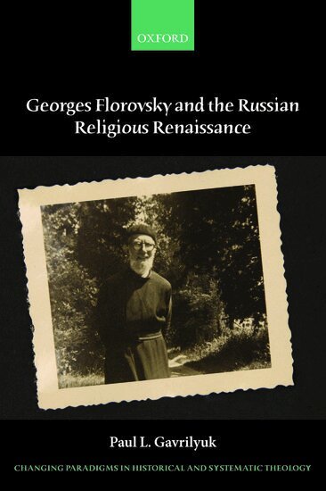 Paul L. Gavrilyuk - Georges Florovsky and the Russian Religious Renaissance, Häftad