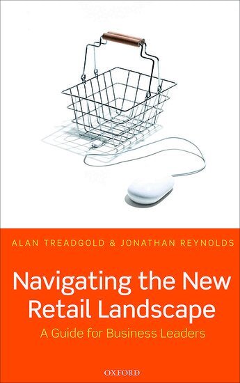 Alan Treadgold, Jonathan Reynolds - Navigating the New Retail Landscape, Inbunden