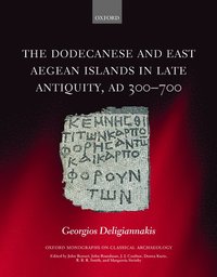 bokomslag The Dodecanese and the Eastern Aegean Islands in Late Antiquity, AD 300-700