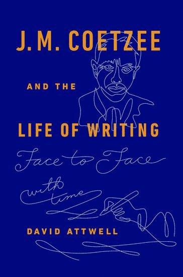 J.M. Coetzee & the Life of Writing 1
