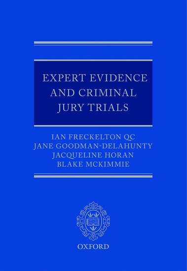 Ian Freckelton QC, Jane Goodman-Delahunty, Jacqueline Horan, Blake McKimmie - Expert Evidence and Criminal Jury Trials, Inbunden