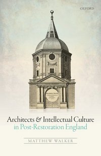 bokomslag Architects and intellectual culture in post-restoration england
