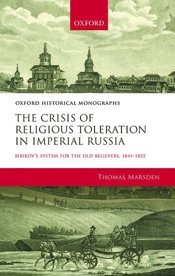 The Crisis of Religious Toleration in Imperial Russia 1