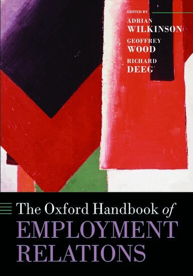 Adrian Wilkinson, Geoffrey Wood, Richard Deeg - The Oxford Handbook of Employment Relations, Häftad