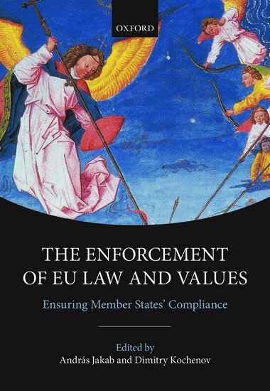 KOCHENOV JAKAB, András Jakab, Dimitry Kochenov - The Enforcement of EU Law and Values, Inbunden