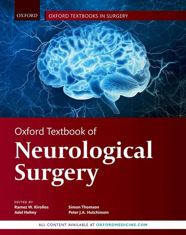 Ramez Kirollos, Adel Helmy, Simon Thomson, Peter Hutchinson - Oxford Textbook of Neurological Surgery, Inbunden