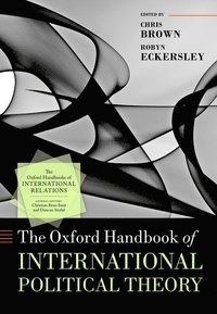 bokomslag The Oxford Handbook of International Political Theory