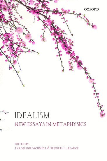 PEARCE GOLDSCHMIDT, Tyron Goldschmidt, Kenneth L. Pearce - Idealism, Inbunden
