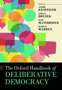 bokomslag The Oxford Handbook of Deliberative Democracy