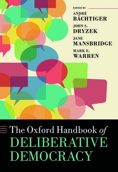 The Oxford Handbook of Deliberative Democracy 1