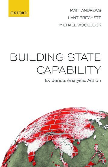 Matt Andrews, Lant Pritchett, Michael Woolcock - Building State Capability, Inbunden