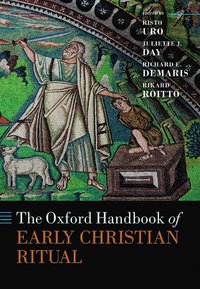 bokomslag The Oxford Handbook of Early Christian Ritual