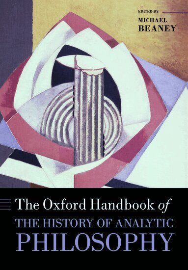 Michael Beaney - The Oxford Handbook of The History of Analytic Philosophy, Häftad