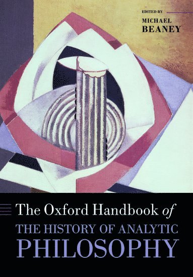 The Oxford Handbook of The History of Analytic Philosophy 1