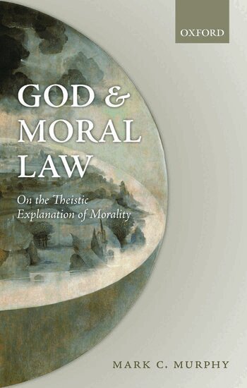 Mark C. Murphy - God and Moral Law, Häftad