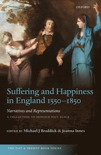 bokomslag Suffering and Happiness in England 1550-1850: Narratives and Representations