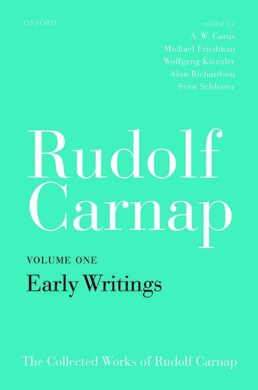 Rudolf Carnap: Early Writings 1