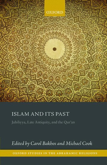 Carol Bakhos, Michael Cook - Islam and its Past, Inbunden