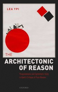 bokomslag The Architectonic of Reason